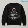 Drake Maye Where Theres a Maye Theres a Way T shirt 03