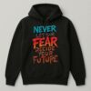Never Let Your Fear Decide Your Future T shirt 04