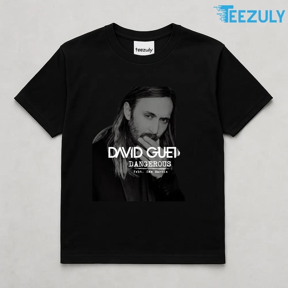 Dangerous Feat Sam Martin Song by David Guetta T-shirt Dangerous Feat Sam Martin Song by David Guetta T-shirt