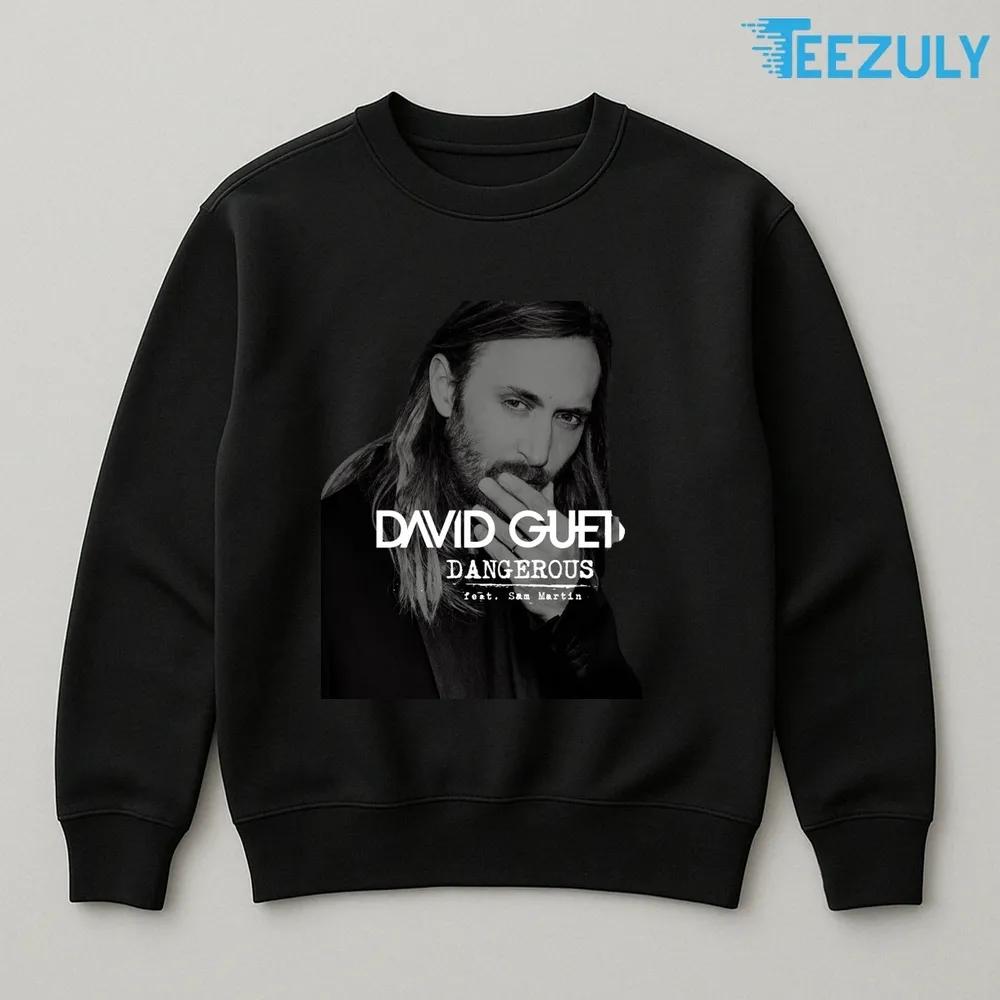 Dangerous Feat Sam Martin Song by David Guetta T-shirt Dangerous Feat Sam Martin Song by David Guetta T-shirt